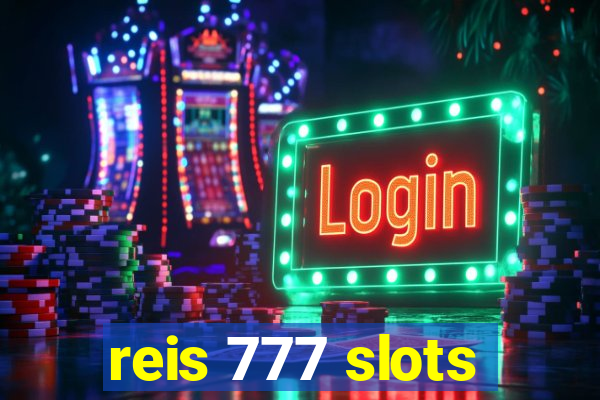 reis 777 slots